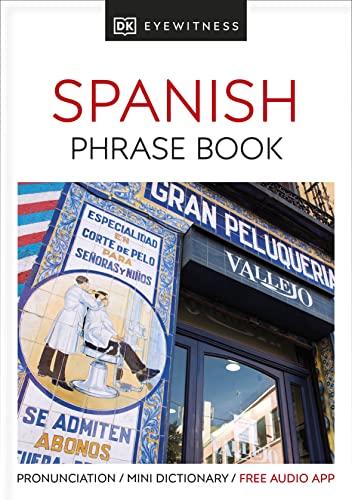 Eyewitness Travel Phrase Book Spanish: Essential Reference for Every Traveller (Eyewitness Travel Guides Phrase Books) von DK